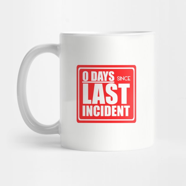 Zero days since last incident by PrintArtdotUS